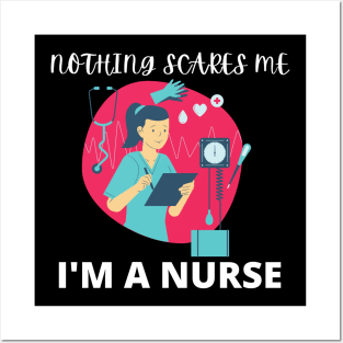 Nothing scares me I'm a nurse Posters and Art